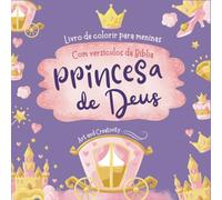 Livro de colorir para meninas-Princesa de Deus: Com versículos bíblicos motivacionais e inspiradores
