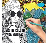 Livro de Colorir para Meninas: Um presente perfeito para que as meninas dêem rédea solta à sua criatividade. Idade 10-14, 15-19, 20-35 anos - Volume 2