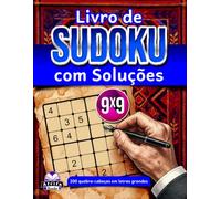 Livro de Sudoku com Soluções: 200 quebra-cabeças em letras grandes com respostas claras e instruções passo a passo para garantir confiança na resolução, Livro 2: Jogos de raciocínio lógico, grade 9x9