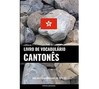 Livro de Vocabulário Cantonês: Uma Abordagem Focada Em Tópicos
