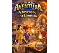 Livro infantil amizade: Turma da Aventura: A Invenção da Lâmpada