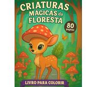 Livro para colorir com 80 páginas: Floresta Encantada
