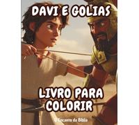 Livro para Colorir: Davi e Golias: História bíblica infantil para pintar e aprender (O Encanto da Bíblia - Livros para Colorir)