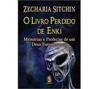 Livro Perdido de Enki. Memórias e Profecias de Um Deus Extraterrestre (Em Portuguese do Brasil)