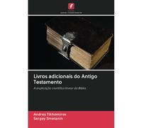 Livros adicionais do Antigo Testamento: A explicação científica linear da Bíblia