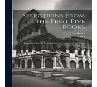 Livy Selections From the First Five Books: Together With the Livy Multicolor