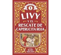 Livy y el rescate de Caperucita Roja (Érase un rescate)