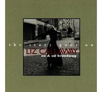 Liz Callaway - The Story Goes On: Liz Callaway on Broadway