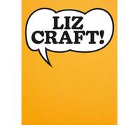 Liz Craft! : A Monography
