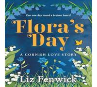 Liz Fenwick Flora's Day: A Cornish Love Story Paperback Book Liz Fenwick Multicolor