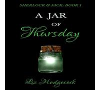Liz Hedgecock A Jar Of Thursday: An adventure featuring Sherlock Holmes Liz Hedgecock Multicolor