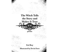 Liz Kay The Witch Tells the Story & Makes It True : Poems Paperback Book Liz Kay Multicolor