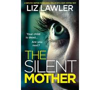 Liz Lawler The Silent Mother: A completely gripping psychological thriller Liz Lawler Multicolor