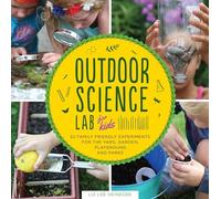 Liz Lee Heinecke - Outdoor Science Lab for Kids 52 Family-Friendly E - B245z