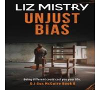 Liz Mistry Unjust Bias: UNJUST BIAS: Being Different could cost you your Liz Mistry Multicolor