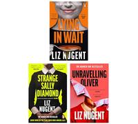 Liz Nugent 3 Books Collection Set (Unravelling Oliver, Lying in Wait & Strange Sally Diamond)
