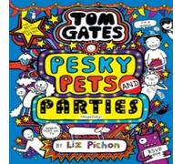 Liz Pichon Tom Gates: Pesky Pets & Parties Hardback Book Liz Pichon Multicolor