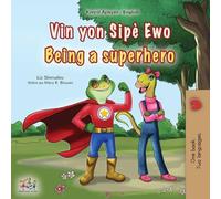 Liz Shmuilov Being a Superhero (Haitian Creole English Bilingual Children's Liz Shmuilov Multicolor