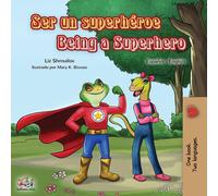 Liz Shmuilov Ser un superhéroe Being a Superhero : Spanish English Bilingual Liz Shmuilov Multicolor