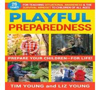 Liz Young Playful Preparedness: Prepare Your Children-For Life 26 Games for Liz Young Multicolor
