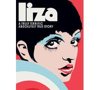 LIZA: A Truly Terrific Absolutely True Story