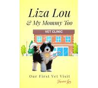Liza Lou & My Mommy Too: Our First Vet Visit