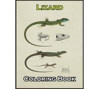 Lizard Coloring Book: 110 Amazing Lizard Coloring Pages With Simple Designs, High Quality Images Use for Relax, Stress Relief and Creativity