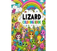 Lizard Colouring Book for Kids and Adults: Explore the Fascinating World of Lizards with 50 Unique and Relaxing Coloring Pages for All Ages