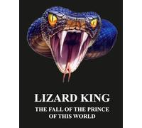LIZARD KING- THE FALL OF THE PRINCE OF THIS WORLD