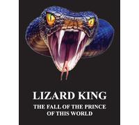 LIZARD KING - THE FALL OF THE PRINCE OF THIS WORLD