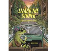 Lizard The Stoner: Coloring Book For Adults