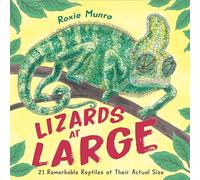 Lizards at Large: 21 Remarkable Reptiles at their Actual Size