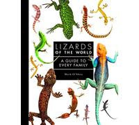 Lizards of the World: A Guide to Every Family