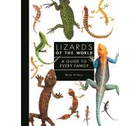 Lizards of the World : A Guide to Every Family