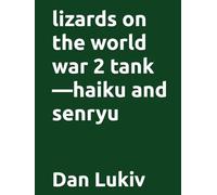 lizards on the world war 2 tank-haiku and senryu