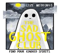 Lize Meddings The Sad Ghost Club Volume 1 : Find Your Kindred Spirits Paperback Book Lize Meddings Multicolor