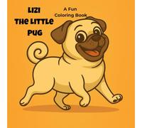 Lizi the Little Pug: A Cute Pug Coloring Book with Fun and Easy Pages for Kids