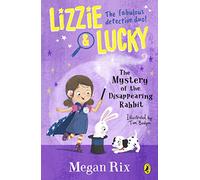 Lizzie and Lucky: The Mystery of the Disappearing Rabbit: 3