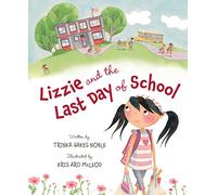Lizzie and the Last Day of School