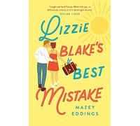Lizzie Blake's Best Mistake: The next unique and swoonworthy rom-com from the author of the TikTok-hit, A Brush with Love!
