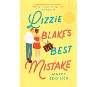 Lizzie Blake’s Best Mistake : The next unique and swoonworthy rom-com from the author of the TikTok-hit, A Brush with Love!