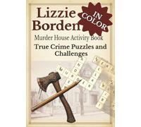 Lizzie Borden Murder House Activity Book: True Crime Puzzles and Challenges