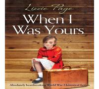 Lizzie Page When I Was Yours: Absolutely heartbreaking world war 2 historical Lizzie Page Multicolor