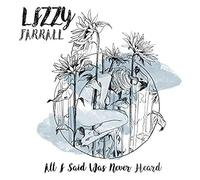 Lizzy Farrall - All I Said Was Never Heard [VINYL]