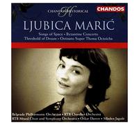 Ljubica Maric - Songs Of Space, Byzantine Concerto, Threshold Of Dream