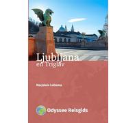Ljubljana en Triglav (Odyssee Reisgidsen)