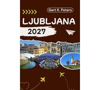 LJUBLJANA GUIDE DE VOYAGE: Découvrez les principales attractions de Ljubljana, ses aventures en plein air, sa culture et ses secrets locaux.
