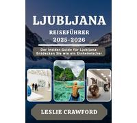 LJUBLJANA REISEFÜHRER 2025-2026