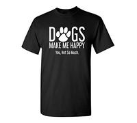 LKMGFD Dogs Make Me Happy You Not So Much Sarcastic Humor Graphic Novelty Funny T Shirt Black(Large)
