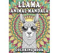 Llama Animal Mandala Coloring Book For Adults: Zen Coloring Book For Mindful People | Adult Coloring Book With Stress Relieving Designs Animals, ... Loss Of Anxiety, Relaxion and Meditation